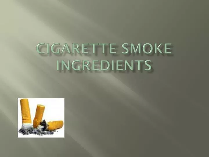 cigarette smoke ingredients
