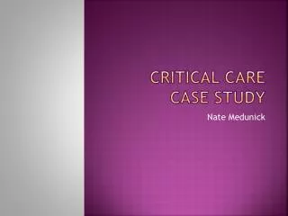Critical Care Case Study