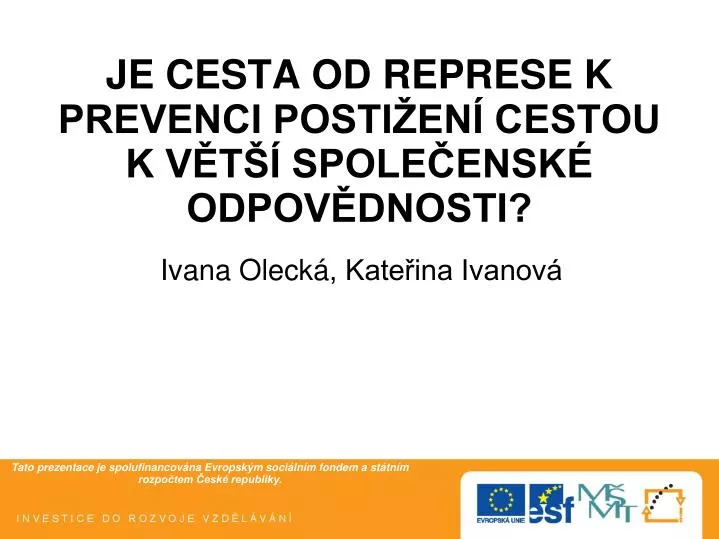 je cesta od represe k prevenci posti en cestou k v t spole ensk odpov dnosti