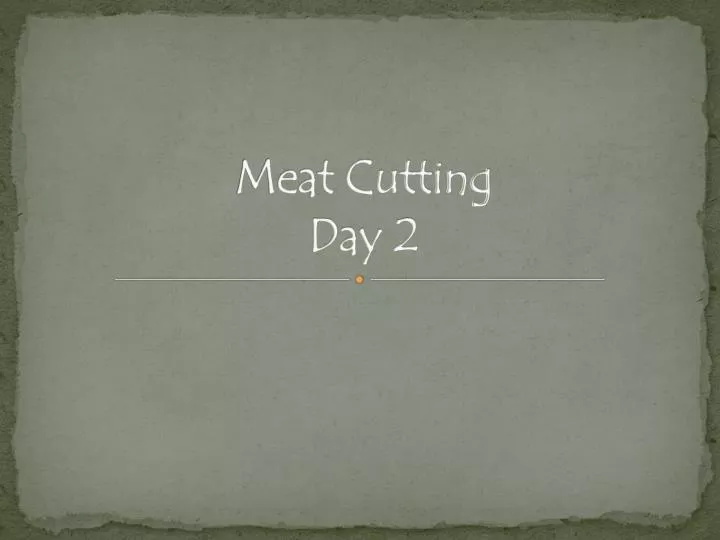 meat cutting day 2