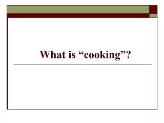 what is cooking