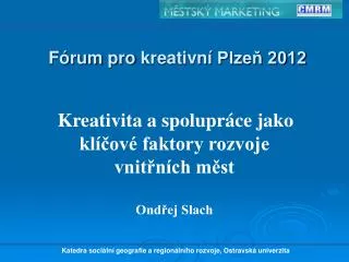 Fórum pro kreativní Plzeň 2012