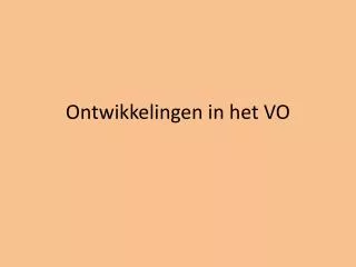 Ontwikkelingen in het VO