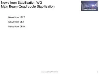 News from Stabilisation WG Main Beam Quadrupole Stabilisation