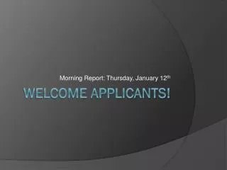 Welcome APPLICANTS!