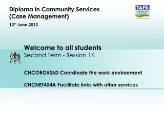 Diploma in Community Services (Case Management) 12 th June 2012