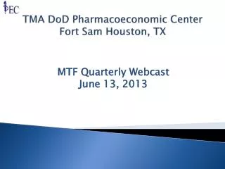 TMA DoD Pharmacoeconomic Center Fort Sam Houston, TX