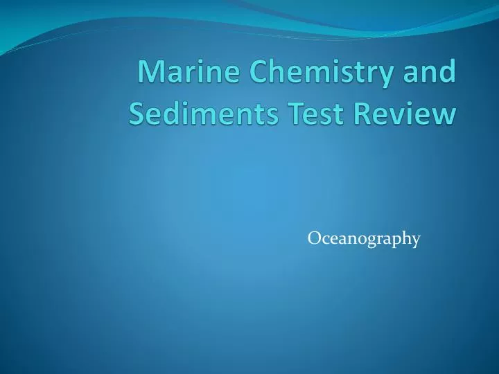 marine chemistry and sediments test review