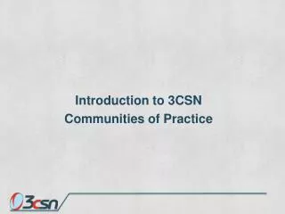 Introduction to 3CSN Communities of Practice