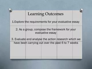 1.Explore the requirements for your evaluative essay