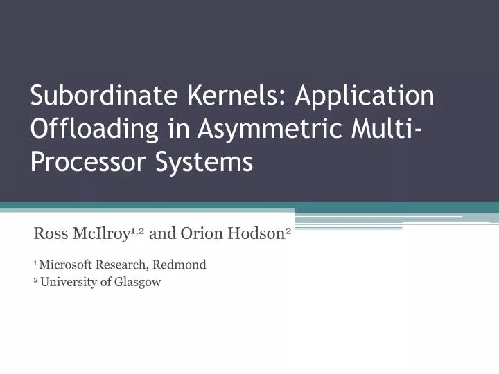 subordinate kernels application offloading in asymmetric multi processor systems