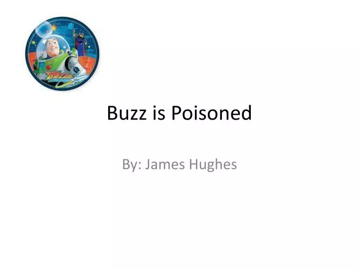 buzz is poisoned