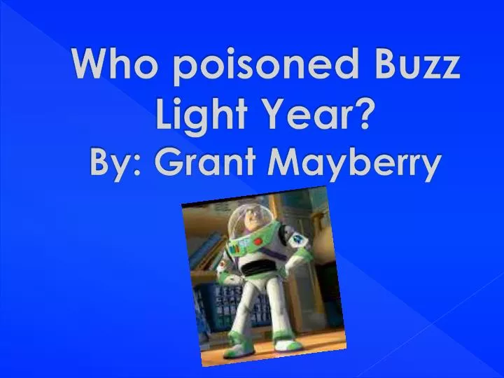 who poisoned buzz light year by grant mayberry