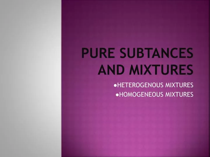 pure subtances and mixtures