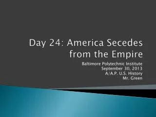 Day 24: America Secedes from the Empire