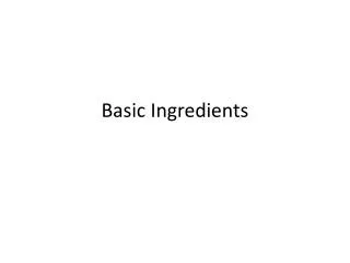 Basic Ingredients