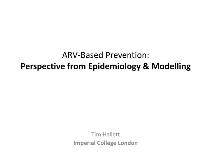 arv based prevention perspective from epidemiology modelling