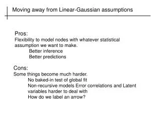 Moving away from Linear-Gaussian assumptions