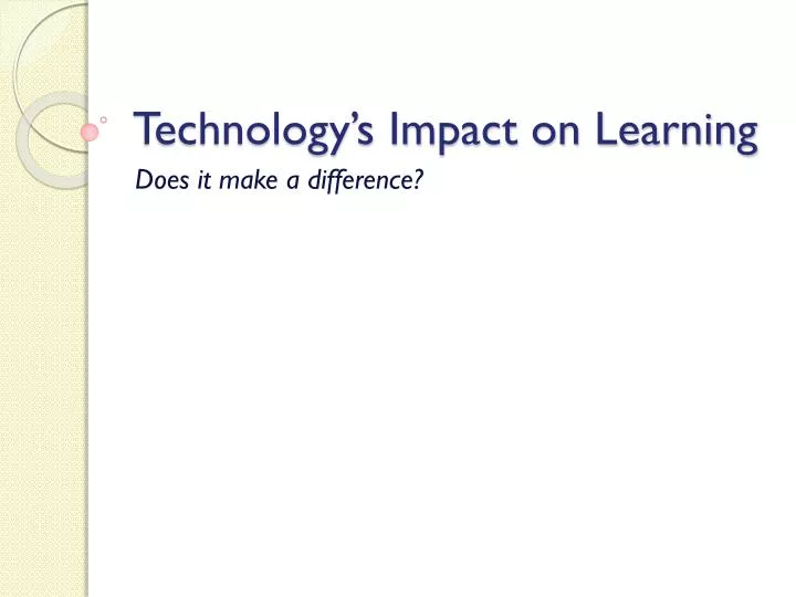 technology s impact on learning