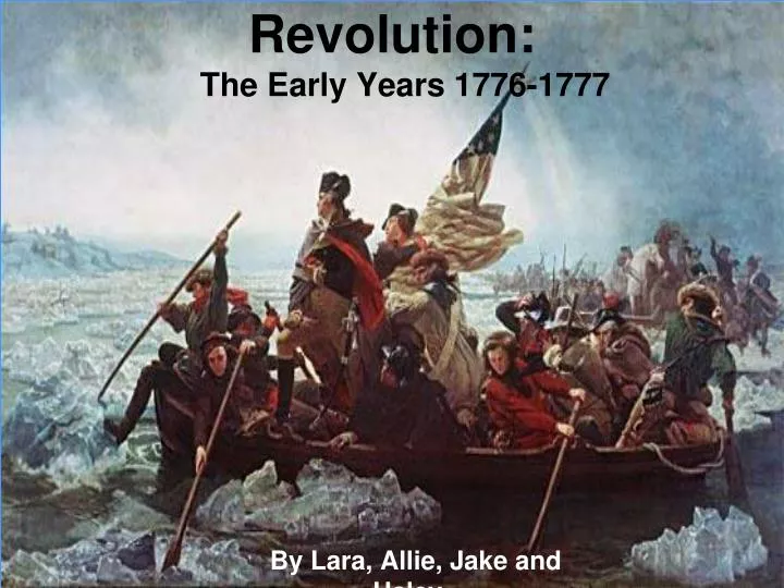 the american revolution the early years 1776 1777