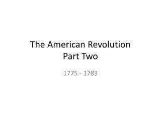 The American Revolution Part Two