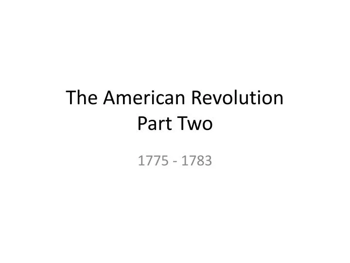 the american revolution part two