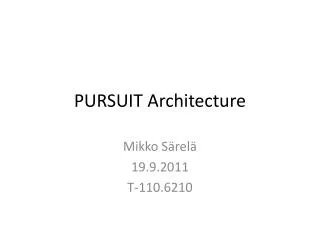 PURSUIT Architecture