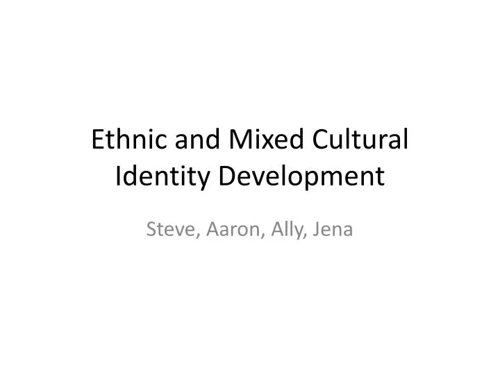 ethnic and mixed cultural identity development