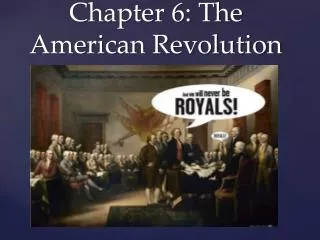 Chapter 6: The American Revolution