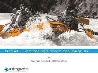 proteket fremtiden i v re tenner med java og flex