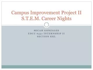 Campus Improvement Project II S.T.E.M. Career Nights