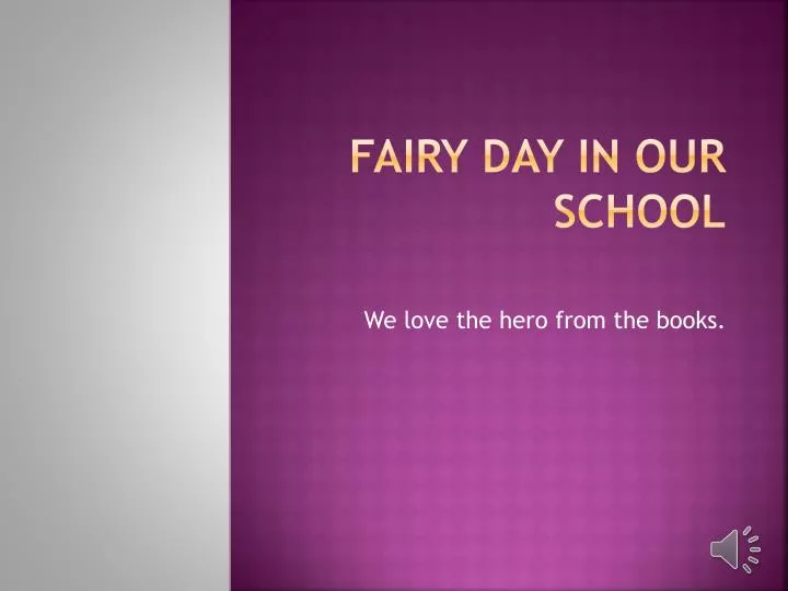 fairy day in our school
