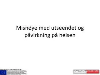 misn ye med utseendet og p virkning p helsen