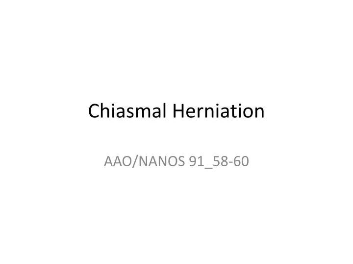 chiasmal herniation