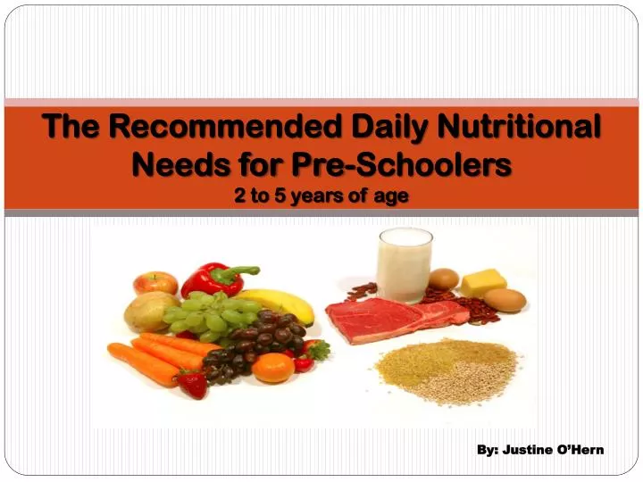 the recommended daily nutritional needs for pre schoolers 2 to 5 years of age