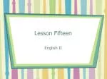 Lesson Fifteen - slide 1