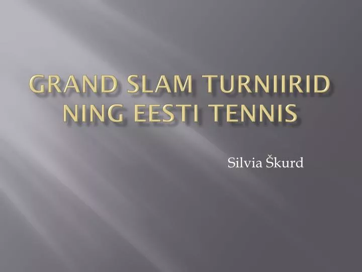 grand slam turniirid ning eesti tennis