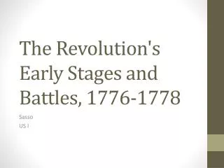 The Revolution's Early Stages and Battles, 1776-1778