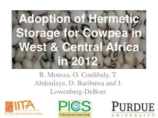 Adoption of Hermetic Storage for Cowpea in West &amp; Central Africa in 2012 .