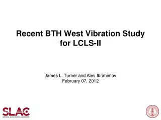 Recent BTH West Vibration Study for LCLS-II