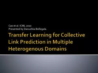 Transfer Learning for Collective Link Prediction in Multiple Heterogenous Domains