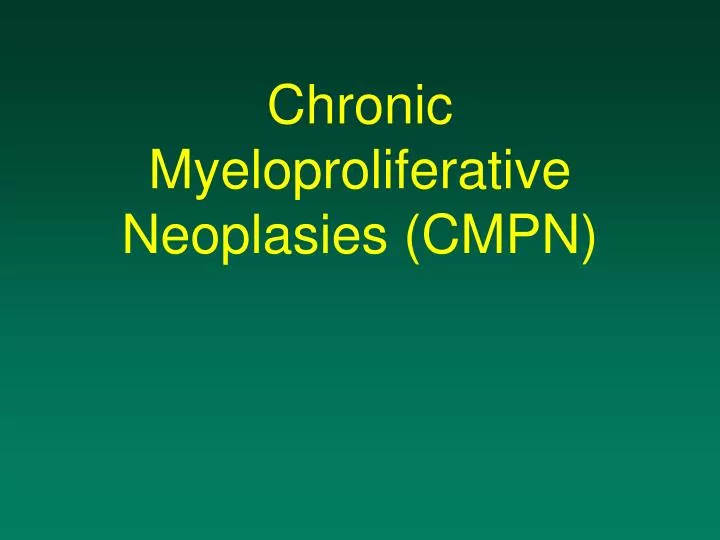 chronic myeloproliferative neoplasies cmpn