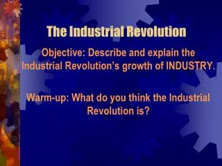 The Industrial Revolution