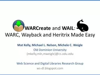 WARCreate and WAIL : WARC, Wayback and Heritrix Made Easy