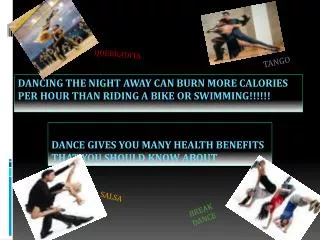 DANCING THE NIGHT AWAY CAN BURN MORE CALORIES PER HOUR THAN RIDING A BIKE OR SWIMMING!!!!!!