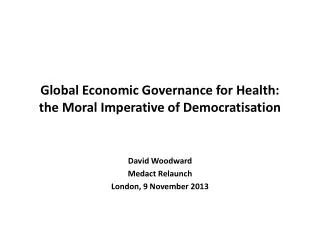 Global Economic Governance for Health: the Moral Imperative of Democratisation