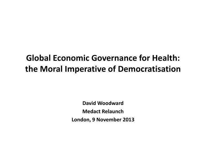 global economic governance for health the moral imperative of democratisation