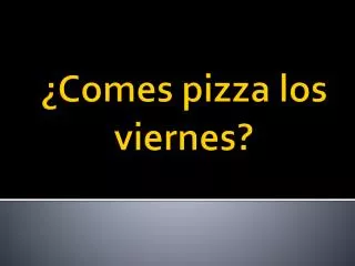 comes pizza los viernes