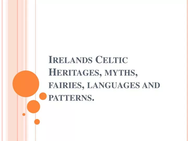 irelands celtic heritages myths fairies languages and patterns