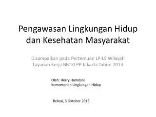 Pengawasan Lingkungan Hidup dan Kesehatan Masyarakat